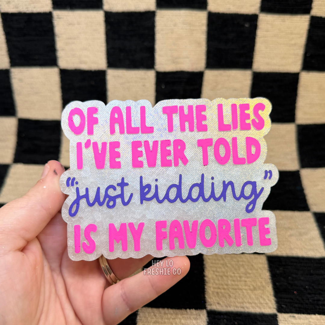 Custom Freshie: Of All The Lies I've Ever Told JK Is My Favorite