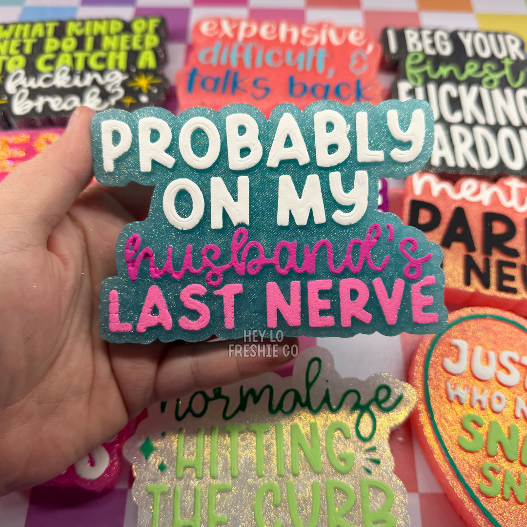 RTS Freshie: Probably On My Husband's Last Nerve (Scent: Pink Chiffon)