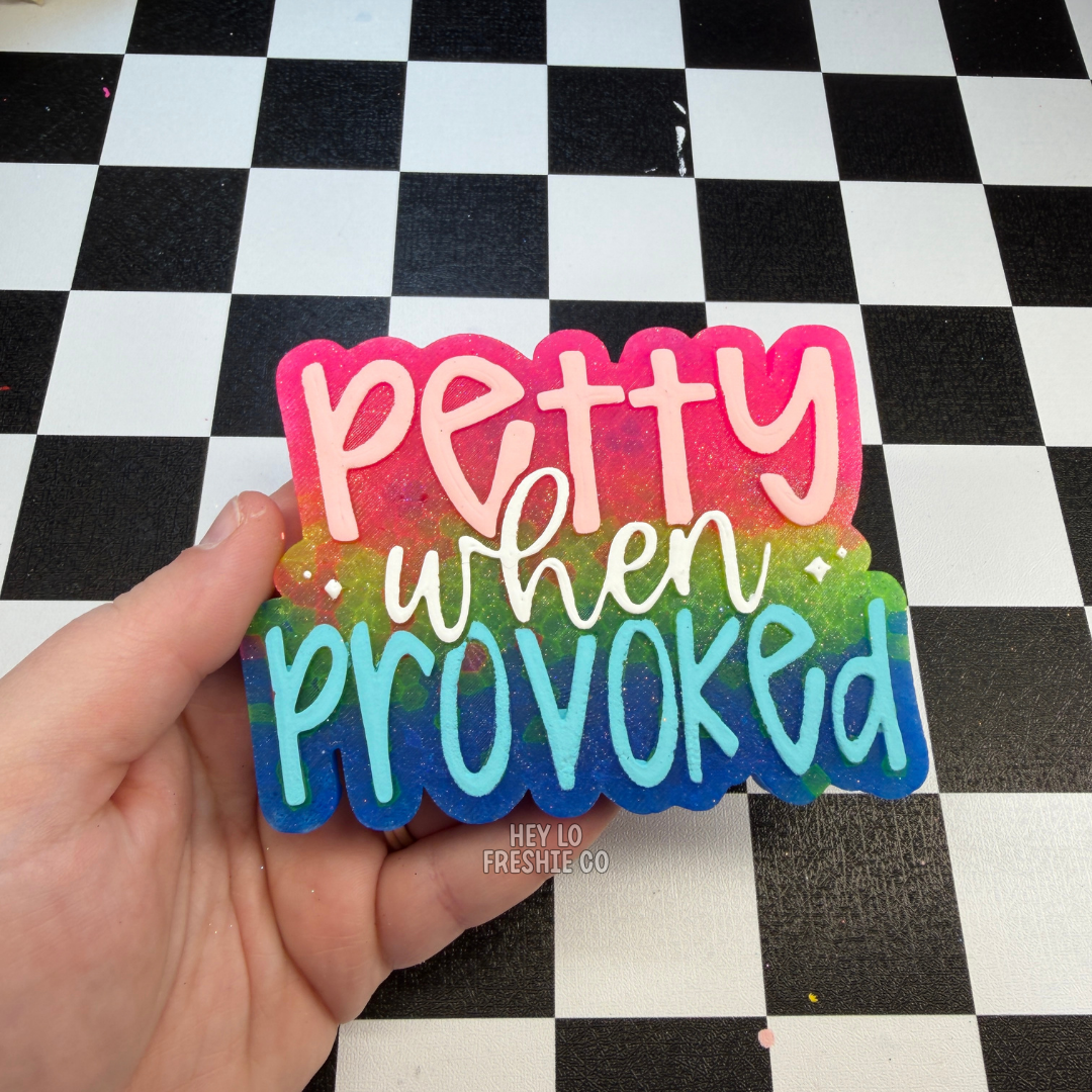Custom Freshie: Petty When Provoked