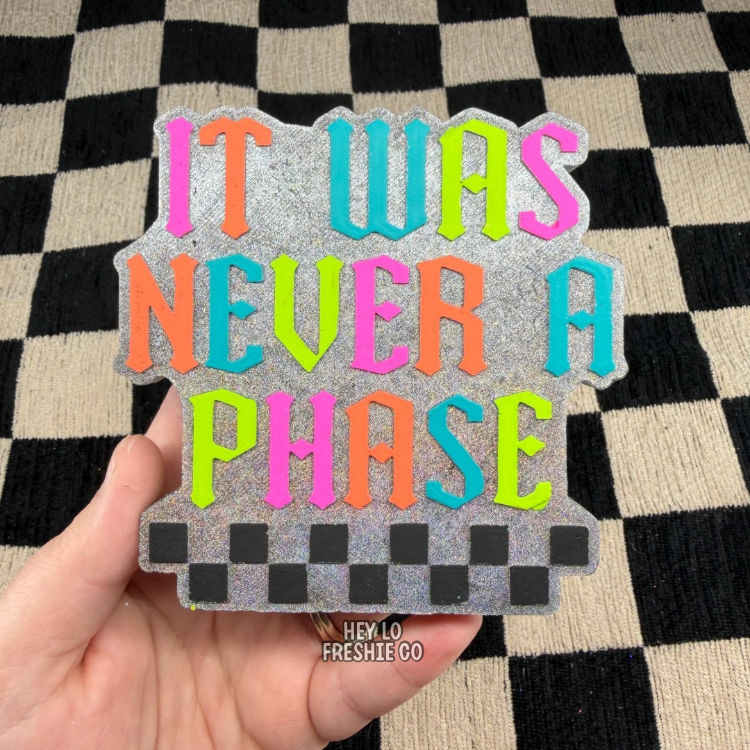 Custom Freshie: It Was Never A Phase
