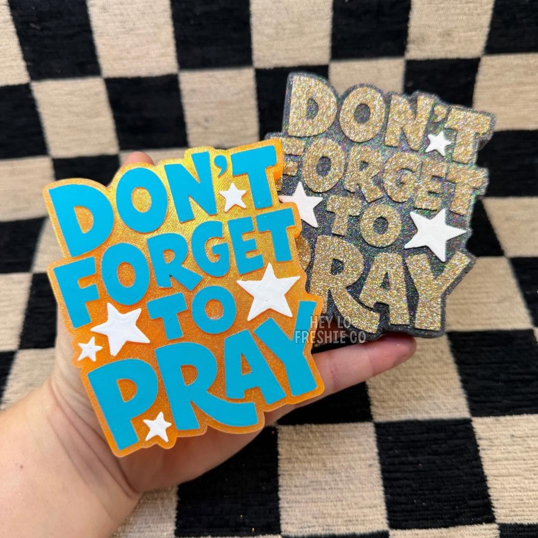 Custom Freshie: Don't Forget To Pray