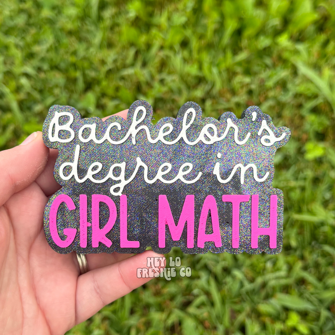 Custom Freshie: Bachelors Degree In Girl Math