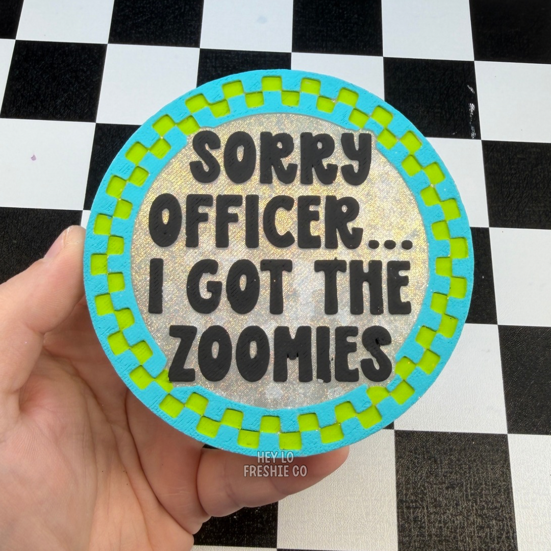 Custom Freshie: Sorry Officer, I Got The Zoomies