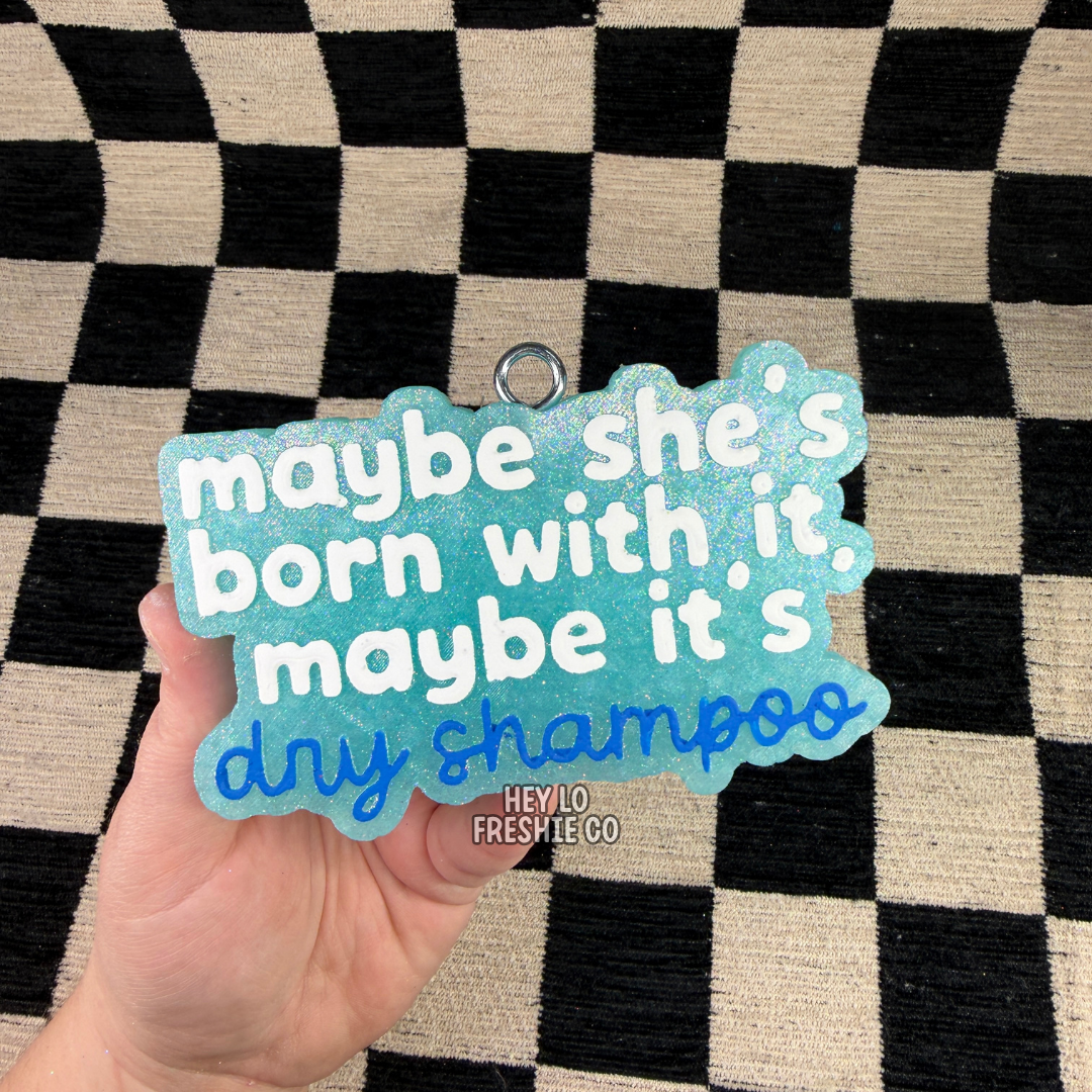 Custom Freshie: Maybe It's Dry Shampoo
