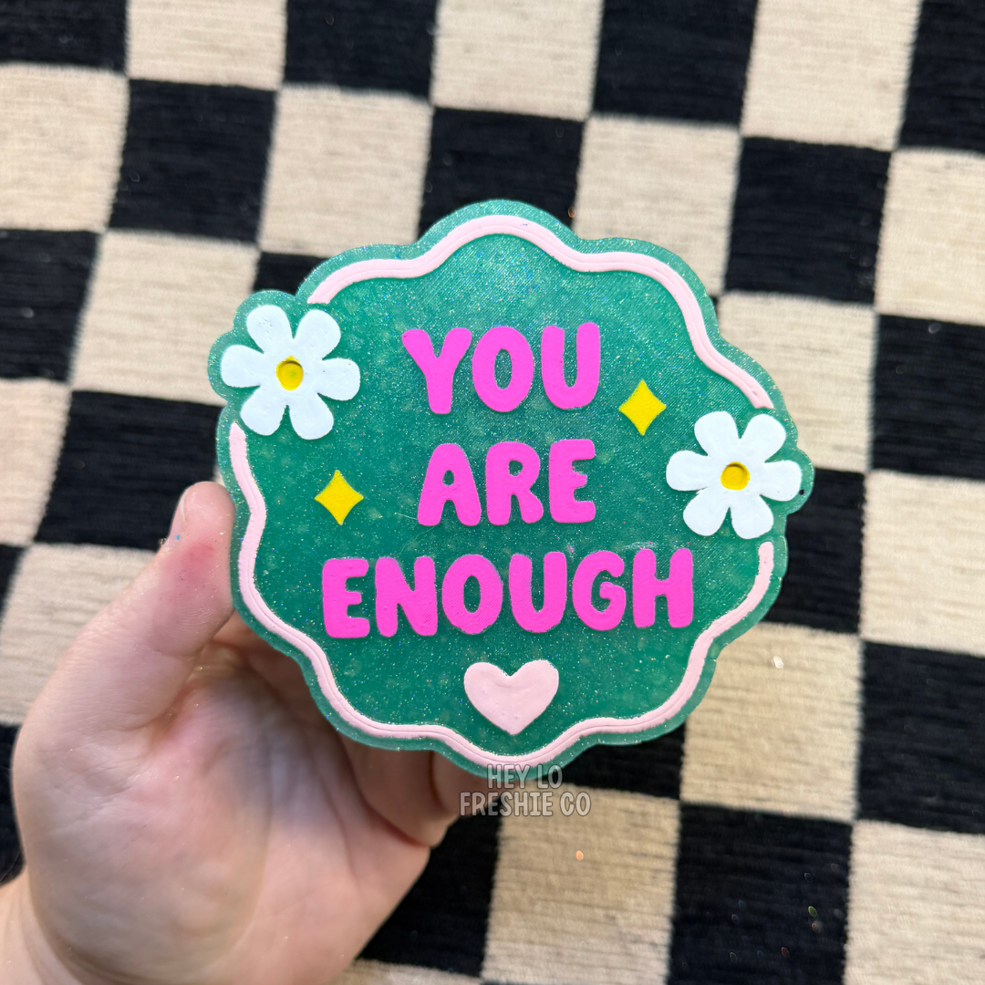 Custom Freshie: You Are Enough