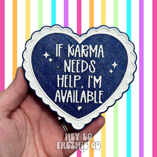 Custom Freshie: If Karma Needs Help I'm Available