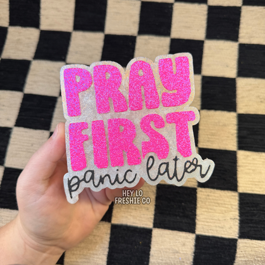 Custom Freshie: Pray First Panic Later