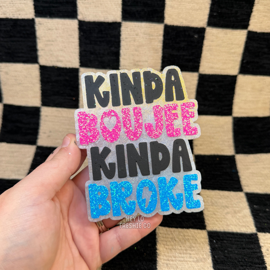 Custom Freshie: Kinda Boujee Kinda Broke