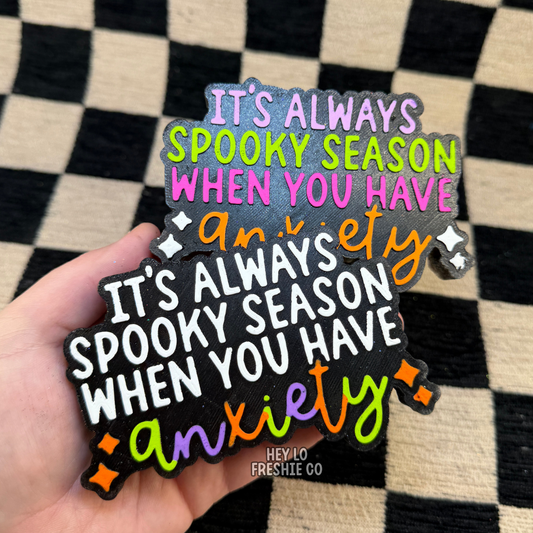 Custom Freshie: It's Always Spooky Season When You Have Anxiety