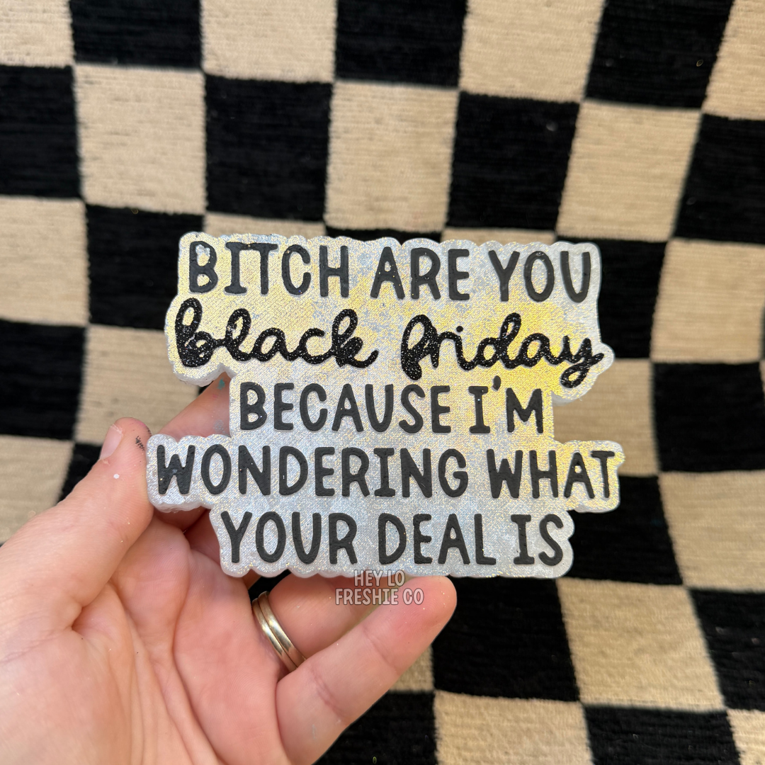 Custom Freshie: Bitch Are You Black Friday?