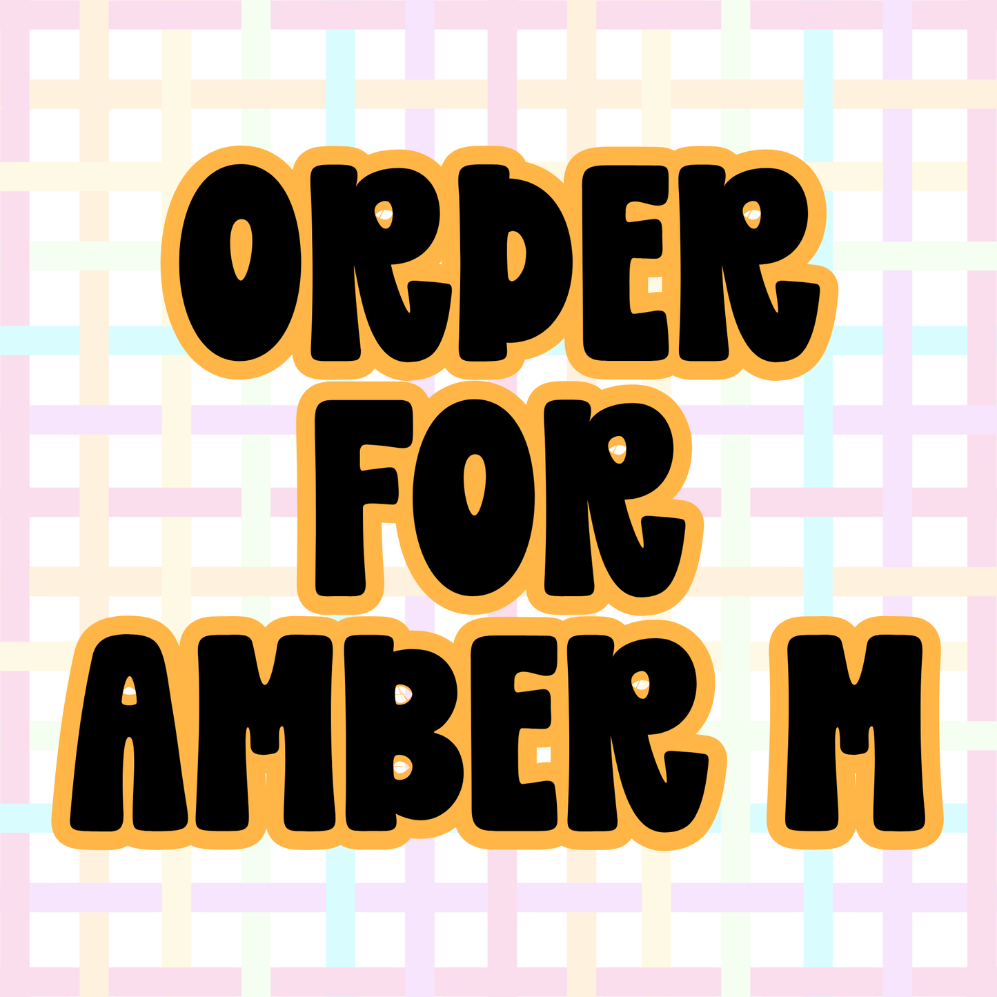 Order: Amber M