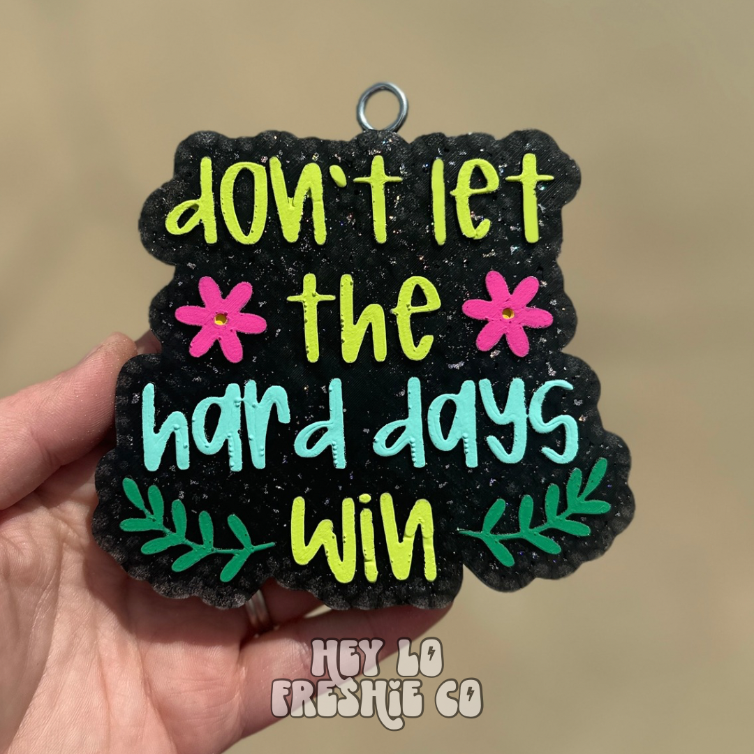 Don't Let The Hard Days Win (Scent: Fruit Loops)
