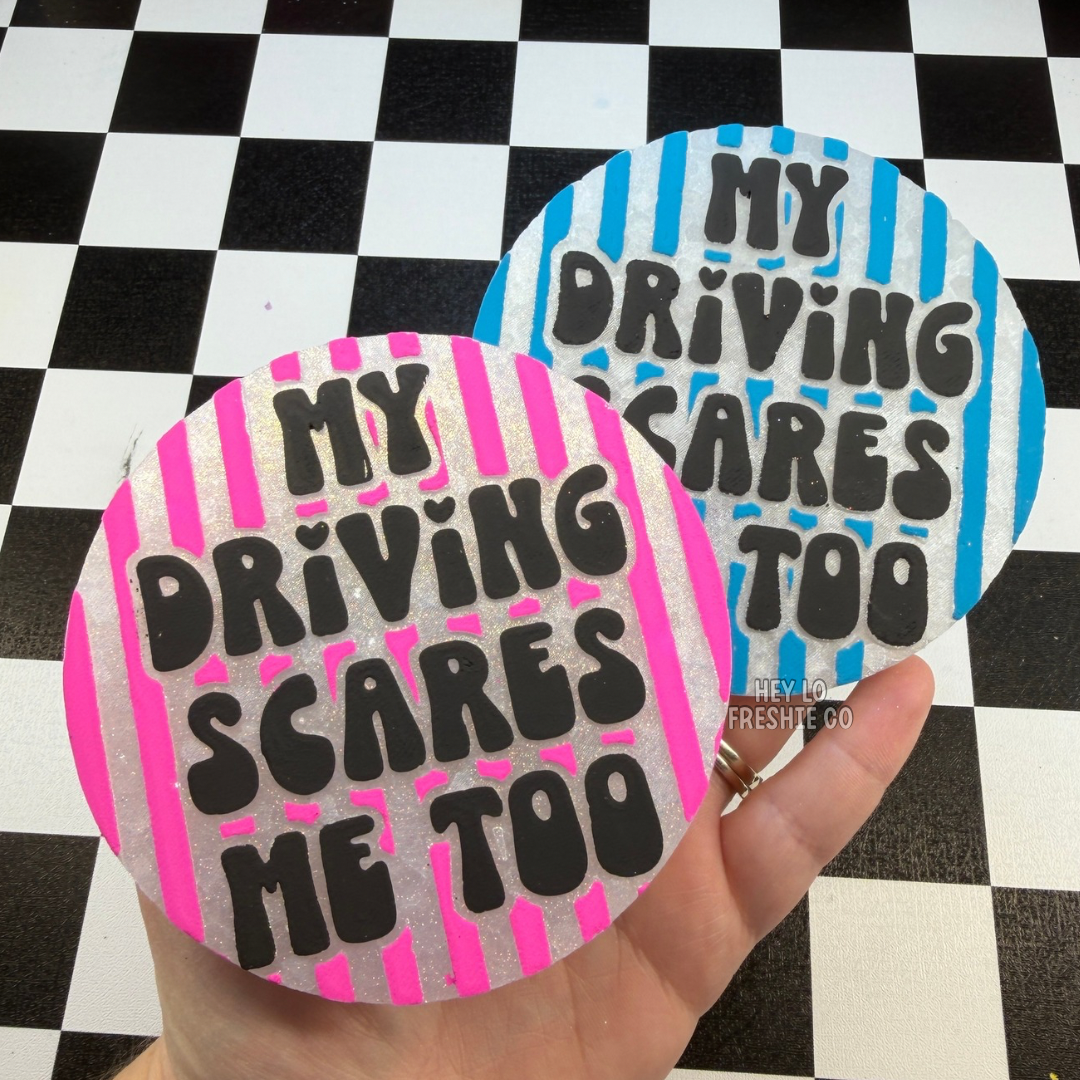 Custom Freshie: My Driving Scares Me Too