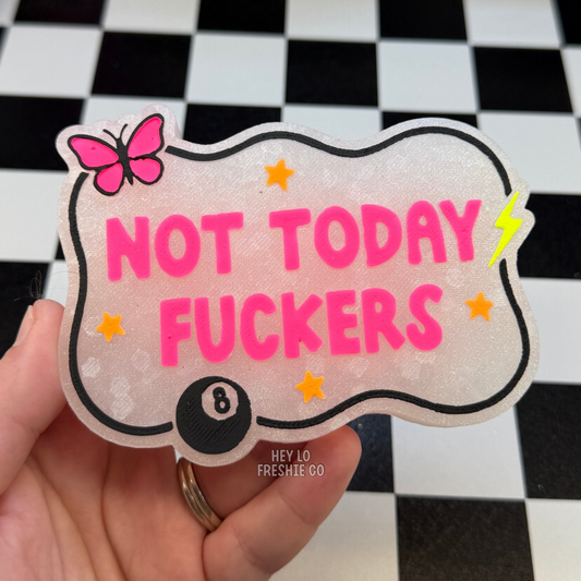 Custom Freshie: Not Today Fuckers