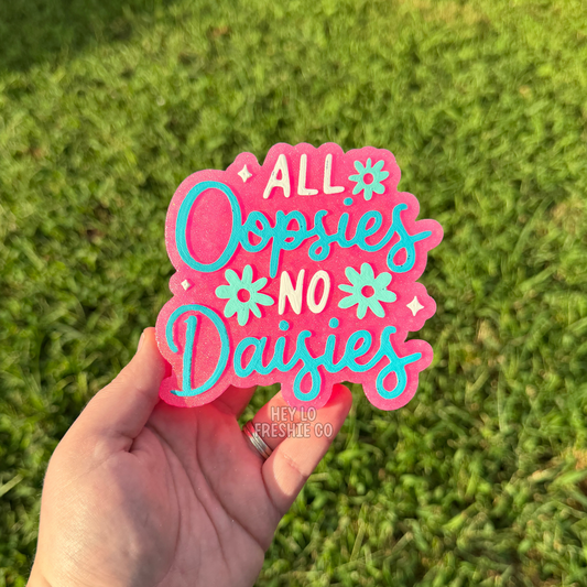 Custom Freshie: All Oopsies No Daisies