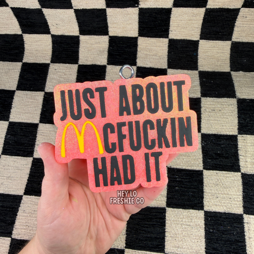 Custom Freshie: Just About McFuckin Had It