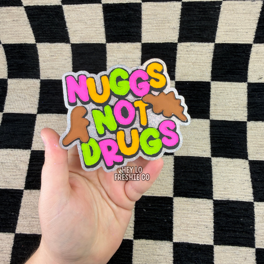 Custom Freshie: Nuggs Not Drugs