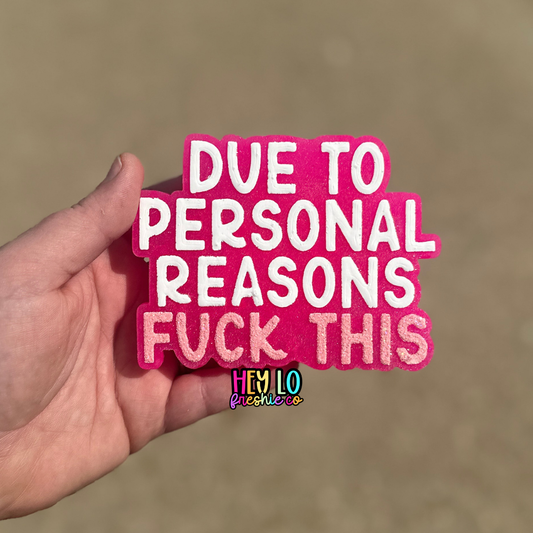 Due To Personal Reasons Fuck This